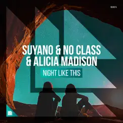Night Like This - Single by Suyano, No Class & Alicia Madison album reviews, ratings, credits