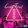 Can't Trust (feat. JoshuaTikeen) - Single album lyrics, reviews, download