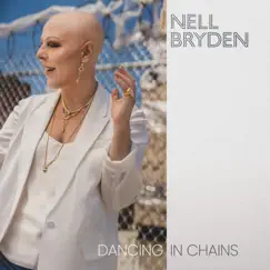 Dancing In Chains - Single by Nell Bryden album reviews, ratings, credits