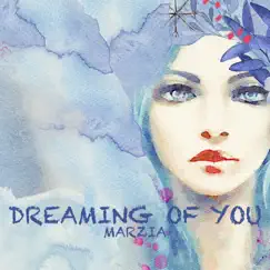 Dreaming of You - Single by MARZIA album reviews, ratings, credits