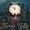 Time Tells - Single album lyrics, reviews, download
