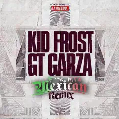 F**k Wit A Mexican (Remix) - Single by GT Garza & Kid Frost album reviews, ratings, credits