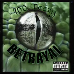 Betrayal - Single by 400 Teezy album reviews, ratings, credits