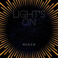 Light's On - Single by Hugga album reviews, ratings, credits