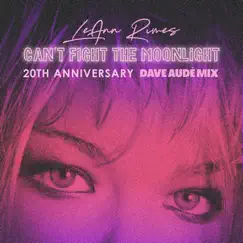 Can't Fight the Moonlight (Dave Audé Mix) Song Lyrics