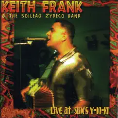 Live At Slim's Y-Ki-Ki by Keith Frank & The Soileau Zydeco Band album reviews, ratings, credits