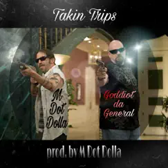 Takin Trips - Single by M Dot Dolla album reviews, ratings, credits
