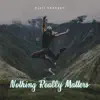 Nothing Really Matters - Single album lyrics, reviews, download