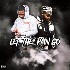 Let the Pain Go (feat. Mikey McFly) - Single by Leek Bucks album reviews, ratings, credits