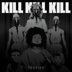 Kill Kill Kill (feat. Smithsoneon) - Single by Th1rt3en & Pharoahe Monch album reviews, ratings, credits