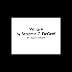 White 4 by Benjamin C. DeGraff album reviews, ratings, credits