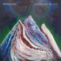 Separation Anxiety - Single by Palindrones album reviews, ratings, credits
