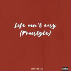 Life Ain't Easy (Freestyle) Song Lyrics