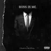 Boss In Me (feat. Maic D'Great) - Single album lyrics, reviews, download
