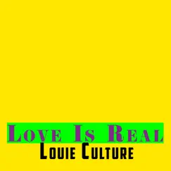 Love Is Real - Single by Louie Culture album reviews, ratings, credits