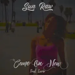 COME ON NOW (feat. Larie) Song Lyrics