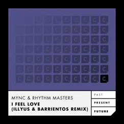 I Feel Love (feat. Wynter Gordon) [Illyus & Barrientos Remix] - Single by Rhythm Masters & MYNC album reviews, ratings, credits