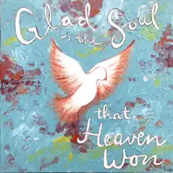 Glad is the Soul that Heaven Won (feat. Kerstin DeNeui, Nicole Burdick & Josiah DeNeui) Song Lyrics