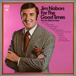 For The Good Times: The Jim Nabors Hour by Jim Nabors album reviews, ratings, credits