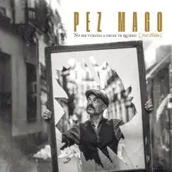 No me vuelvas a decir te quiero (feat. Mábu) - Single by Pez Mago album reviews, ratings, credits