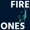 Fire Ones - Single album lyrics, reviews, download