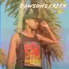 Dawsons Creek - Single album lyrics, reviews, download