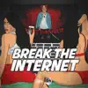 Break the Internet - EP album lyrics, reviews, download