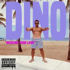 Missing Your Love by Dino.. album reviews, ratings, credits