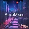 AutoMatic album lyrics, reviews, download