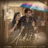 Aadat Ve - Single album lyrics, reviews, download