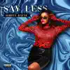 Say Less - Single album lyrics, reviews, download