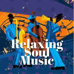 Relaxing Soul Music by Soul Playlists album reviews, ratings, credits