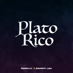 Plato Rico - Single by Ronelly & Baudhy LBA album reviews, ratings, credits