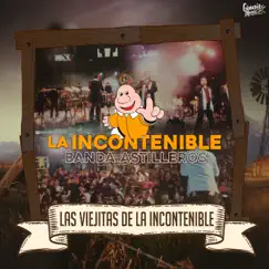 Las Viejitas de la Incontenible by La Incontenible Banda Astilleros album reviews, ratings, credits