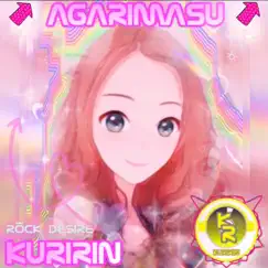 Agarimasu - Single by KURIRIN ROCK DESIRE album reviews, ratings, credits