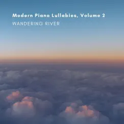 Modern Piano Lullabies, Vol. 2 - EP by Wandering River album reviews, ratings, credits