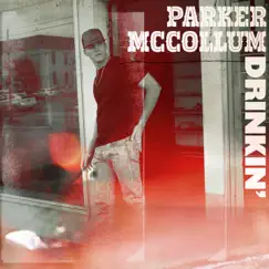 Drinkin' - Single by Parker McCollum album reviews, ratings, credits
