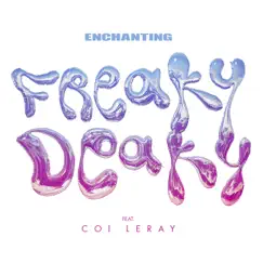 Freaky Deaky (feat. Coi Leray) - Single by Enchanting album reviews, ratings, credits