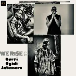We Rise (feat. Kurri, Ogidi & Jabanero) Song Lyrics