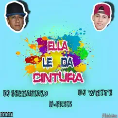 Ella Le da Cintura - Single by Nfasis album reviews, ratings, credits