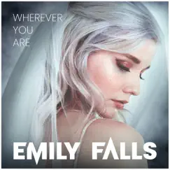 Wherever You Are - Single by Emily Falls album reviews, ratings, credits