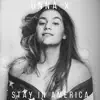 Stay in America - Single album lyrics, reviews, download