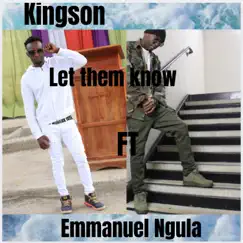 Let Them Know - Single by Emmanuel Ngula & KingSon album reviews, ratings, credits