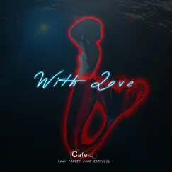 With Love (feat. Tracey Jane Campbell) - Single by Cafe 432 album reviews, ratings, credits