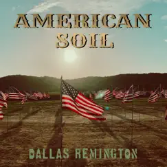 American Soil - Single by Dallas Remington album reviews, ratings, credits