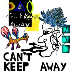 Can't Keep Away (feat. Lucas Ariel) Song Lyrics