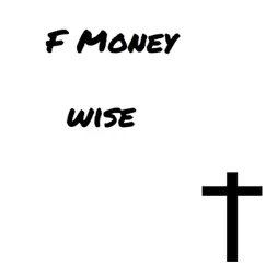 Wise - Single by F Money album reviews, ratings, credits