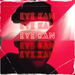 Eye Kan Song Lyrics