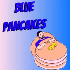 Blue Pancakes - Single by Gsarcade album reviews, ratings, credits