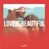 Love is Beautiful - Single album lyrics, reviews, download